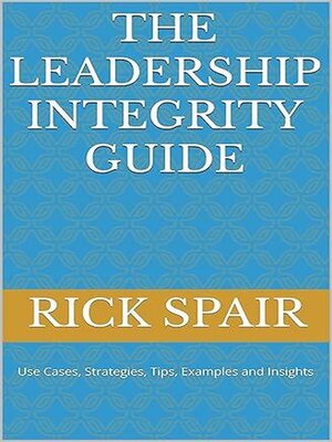 cover image of The Leadership Integrity Guide Kindle Edition by Rick Spair (Author)  Format